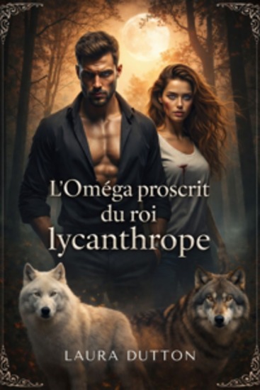 L'Oméga proscrit du roi lycanthrope - Un partenaire rejeté un enfant secret une romance lycanthrope avec une seconde chance - cover