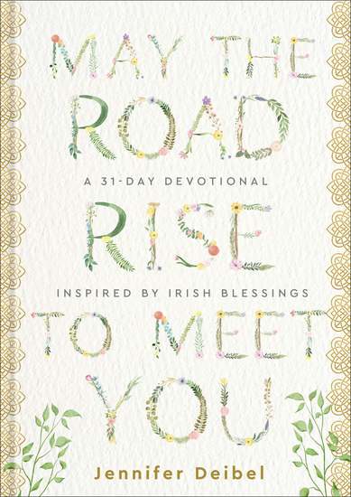 May the Road Rise to Meet You - A 31-Day Devotional Inspired by Irish Blessings - cover