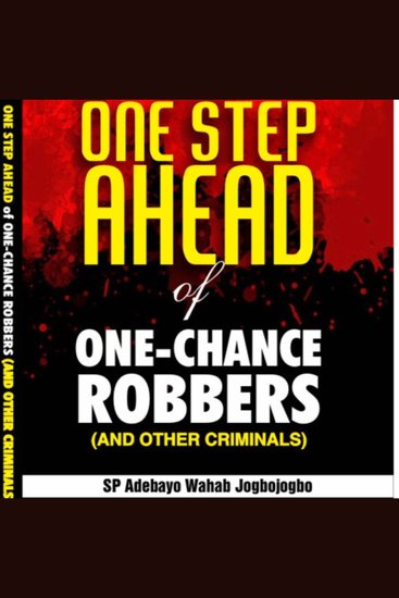 One Step Ahead of One-Chance Robbers (And Other Criminals) - cover