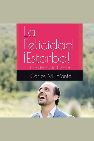 La Felicidad Estorba - El Poder de la Elección - cover