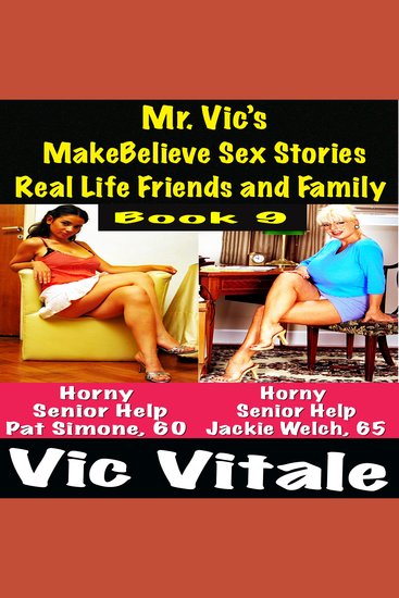 Mr Vic’s MakeBelieve Sex Stories Real Life Friends and Family Book 9 - cover