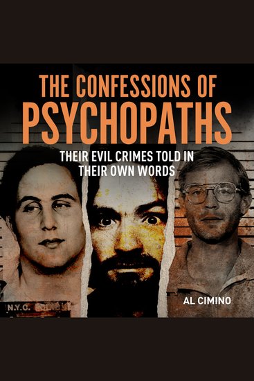 The Confessions of Psychopaths - Their Evil Crimes Told in Their Own Words - cover