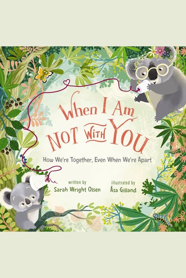 When I Am Not with You - How We’re Together Even When We’re Apart - cover