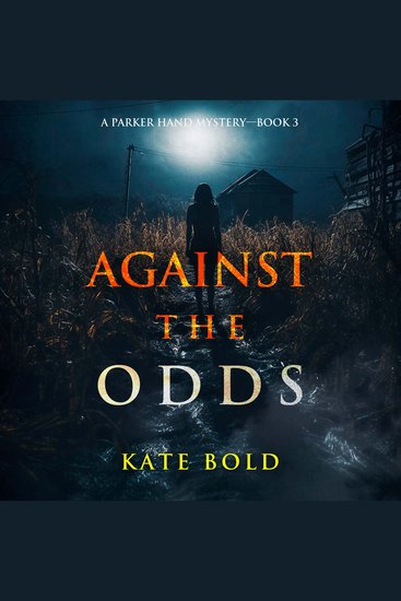 Against the Odds (A Parker Hand FBI Suspense Thriller—Book Three) - Digitally narrated using a synthesized voice - cover