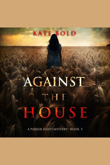 Against the House (A Parker Hand FBI Suspense Thriller—Book Five) - Digitally narrated using a synthesized voice - cover
