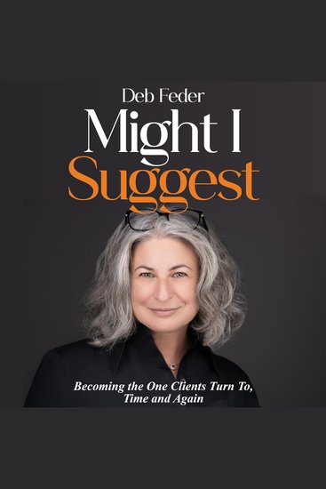 Might I Suggest - Becoming the One Clients Turn To Time and Again - cover