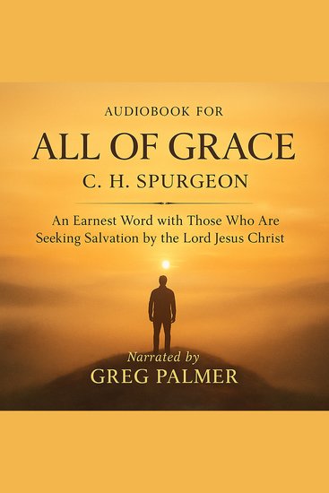 All of Grace - An Earnest Word with Those Who Are Seeking Salvation by the Lord Jesus Christ - cover