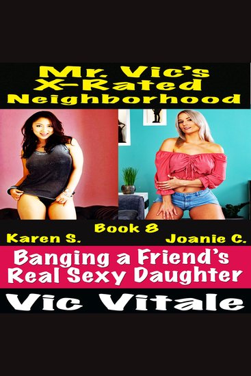 Mr Vic’s X-Rated Neighborhood Banging a Friend’s Real Sexy Daughter Book 8 - cover