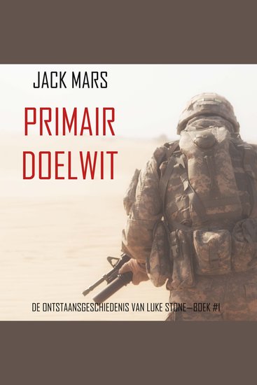 Primair Doelwit: De Ontstaansgeschiedenis van Luke Stone—Boek #1 (een Actiethriller) - Digitaal voorgelezen door een electronisch gegenereerde stem - cover