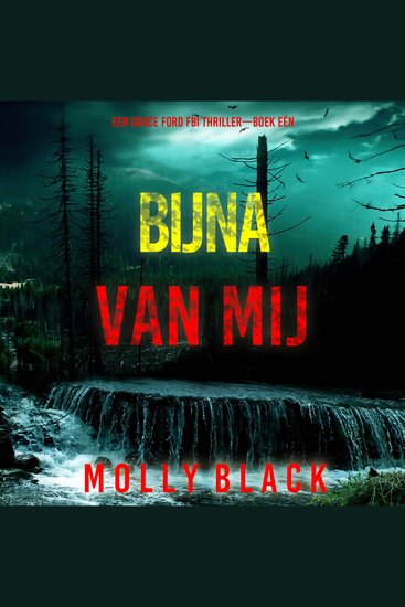 Bijna Van Mij (Een Grace Ford FBI Thriller—Boek Eén) - Digitaal voorgelezen door een electronisch gegenereerde stem - cover