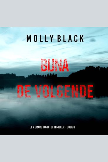 Bijna de Volgende (Een Grace Ford FBI Thriller - Boek 8) - Digitaal voorgelezen door een electronisch gegenereerde stem - cover