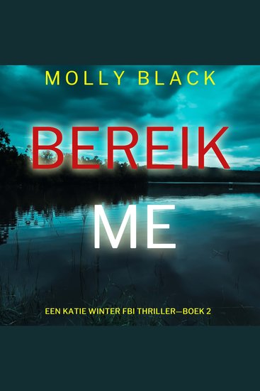 Bereik Me (Een Katie Winter FBI Thriller—Boek 2) - Digitaal voorgelezen door een electronisch gegenereerde stem - cover