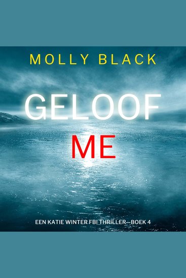 Geloof Me (Een Katie Winter FBI Thriller—Boek 4) - Digitaal voorgelezen door een electronisch gegenereerde stem - cover