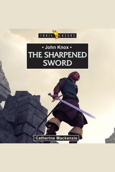 John Knox - The Sharpened Sword - cover