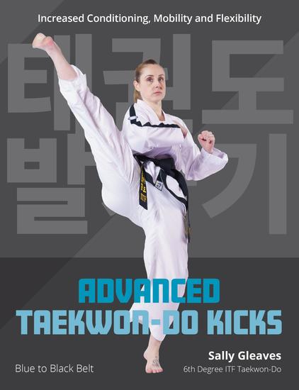 Advanced Taekwon-Do Kicks - Blue to Black Belt Increasing Conditioning Mobility And Flexibility - cover