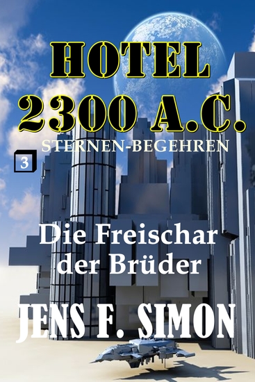 Die Freischar der Brüder (Hotel 2300 AC3) - STERNEN-VERLANGEN - cover