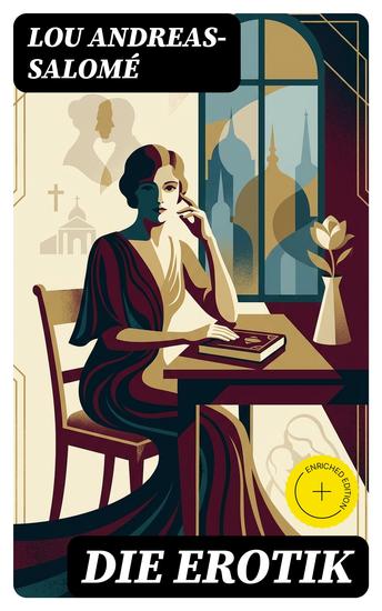 Die Erotik - Bereicherte Ausgabe Der sexuelle Vorgang + Das erotische Wahngebilde + Erotik und Kunst + Idealisation + Erotik und Religion + Erotisch und Sozial + Mutterschaft + Das Weib + Lebensbund - cover