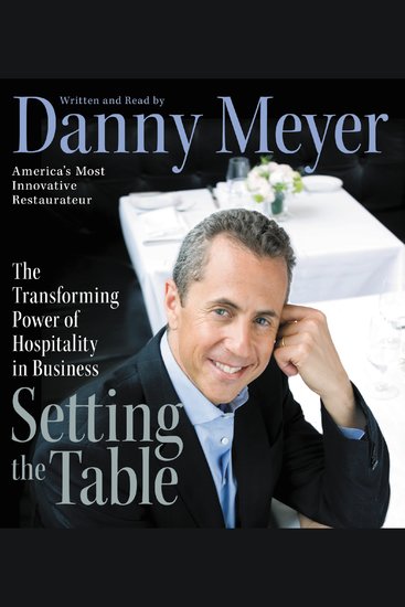 Setting the Table - The Transforming Power of Hospitality in Business - cover