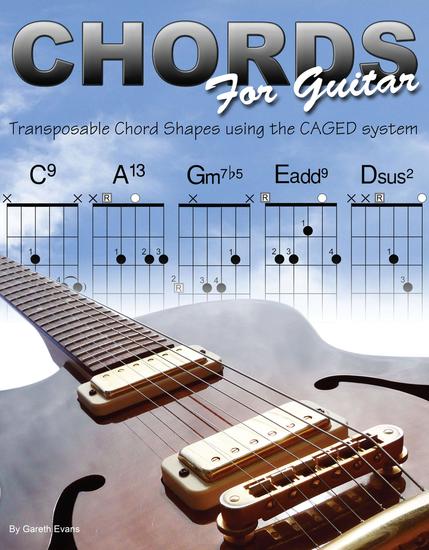 Chords for Guitar - Transposable Chord Shapes using the CAGED System - cover
