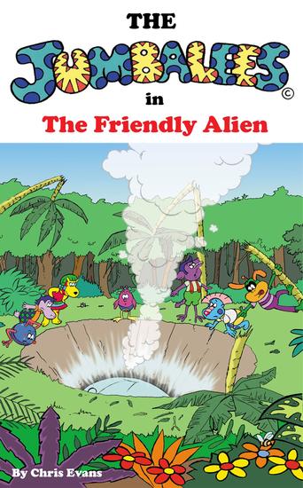 The Jumbalees in the Friendly Alien - An Alien story for Kids ages 4 - 8 illustrated with colour cartoons - cover