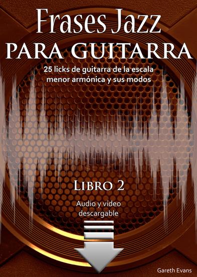 Frases Jazz para guitarra - 25 licks de guitarra de la escala menor armónica y sus modos - cover