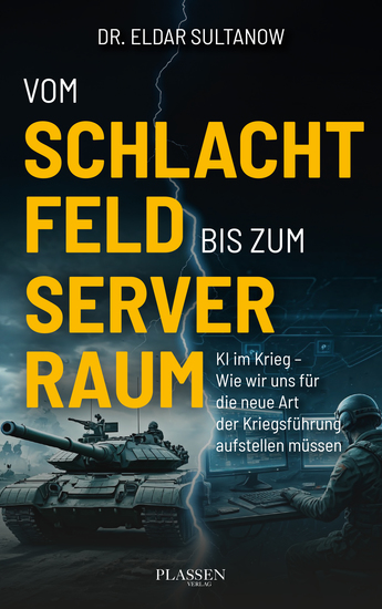 Vom Schlachtfeld bis zum Serverraum - KI im Krieg – Wie wir uns für die neue Art der Kriegsführung aufstellen müssen - cover