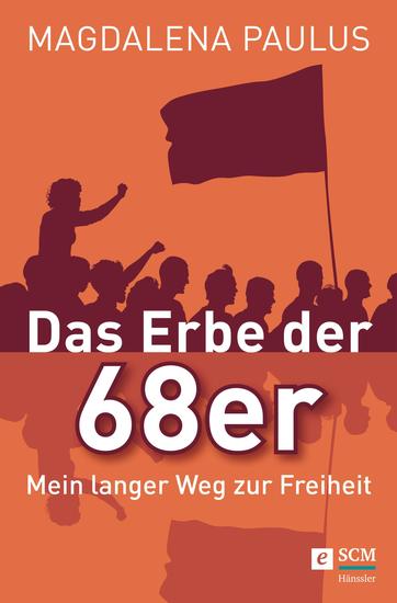 Das Erbe der 68er - Mein langer Weg zur Freiheit - cover