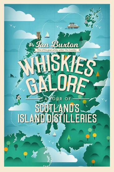 Whiskies Galore - A Tour of Scotland's Island Distilleries - cover