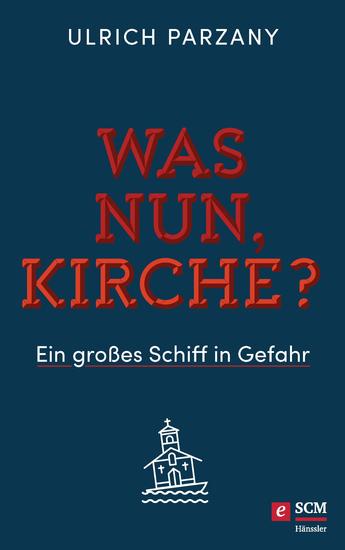 Was nun Kirche? - Ein großes Schiff in Gefahr - cover