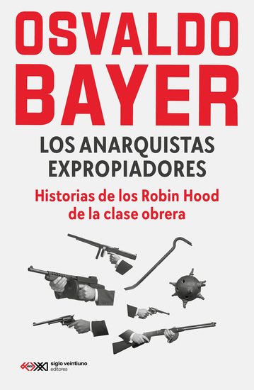 Los anarquistas expropiadores - Historias de los Robin Hood de la clase obrera - cover