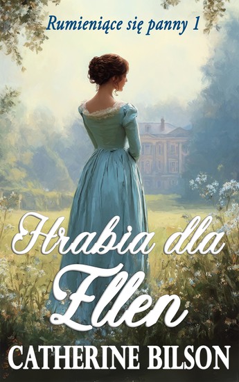 Hrabia dla Ellen - Słodki romans regencyjny o ubogiej damie i niechętnym hrabim - cover