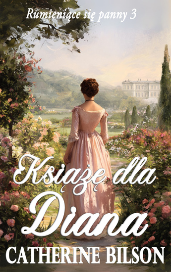 Książę dla Diany - Lekki romans regencyjny o nieśmiałej debiutantce i zaskakująco czarującym księciu - cover