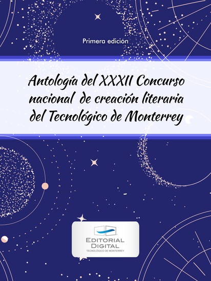 Antología del XXXII Concurso nacional de creación literaria del Tecnológico de Monterrey - cover