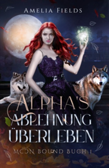 Alphas Ablehnung überleben - Eine paranormale Romanze von Schicksal Verrat und verbotener Macht - cover