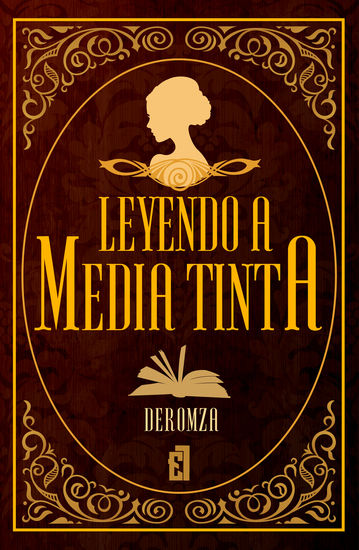 Leyendo a media tinta - Un internado un diario y los secretos que el tiempo decidió ocultar con tinta - cover