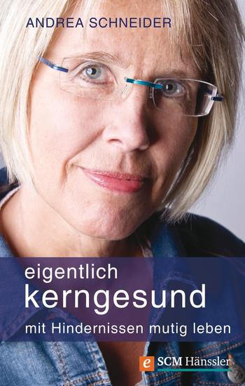 Eigentlich kerngesund - Mit Hindernissen mutig leben - cover