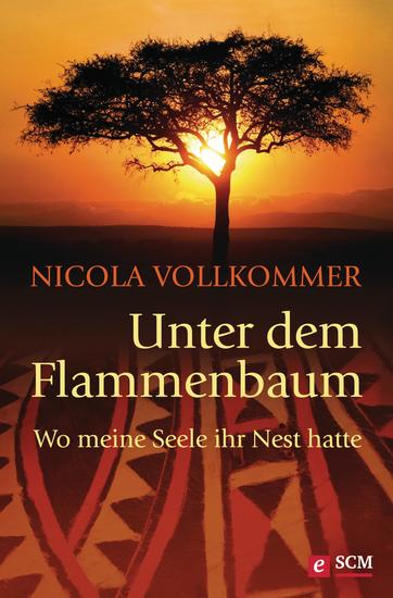 Unter dem Flammenbaum - Wo meine Seele ihr Nest hatte - cover