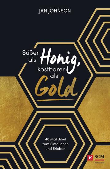 Süßer als Honig kostbarer als Gold - 40 Mal Bibel zum Eintauchen und Erleben - cover
