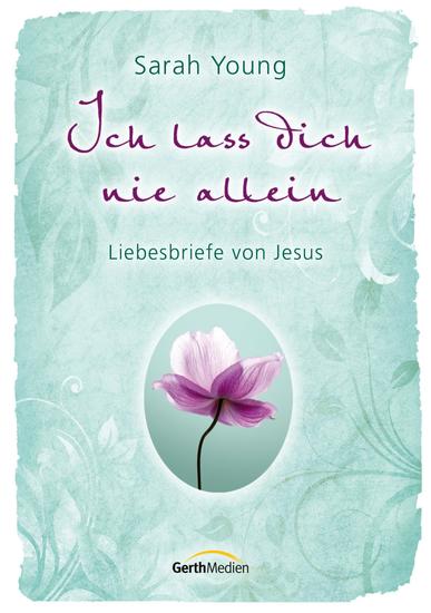 Ich lass dich nie allein - Liebesbriefe von Jesus - cover