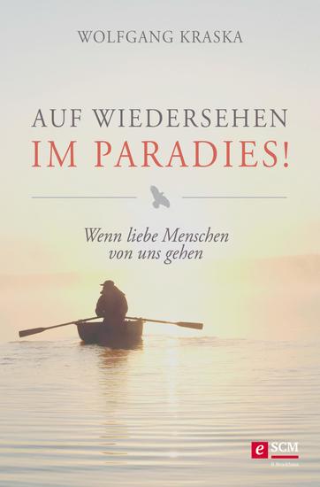 Auf Wiedersehen im Paradies! - Wenn liebe Menschen von uns gehen - cover