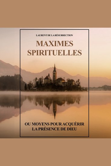 Maximes spirituelles - ou moyens pour acquérir la Présence de Dieu - cover