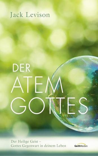 Der Atem Gottes - Der Heilige Geist - Gottes Gegenwart in deinem Leben - cover