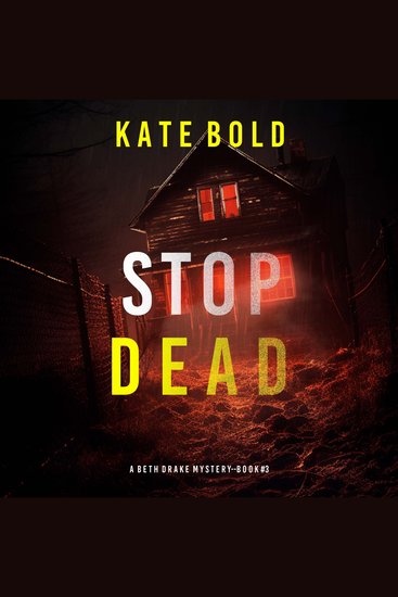 Stop Dead (A Beth Drake FBI Suspense Thriller—Book Three) - Digitally narrated using a synthesized voice - cover
