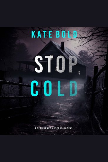 Stop Cold (A Beth Drake FBI Suspense Thriller—Book Five) - Digitally narrated using a synthesized voice - cover