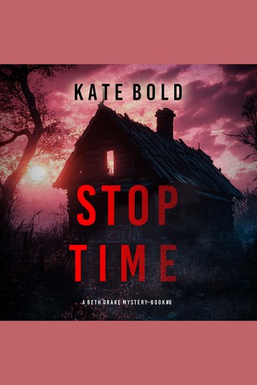 Stop Time (A Beth Drake FBI Suspense Thriller—Book Six) - Digitally narrated using a synthesized voice - cover