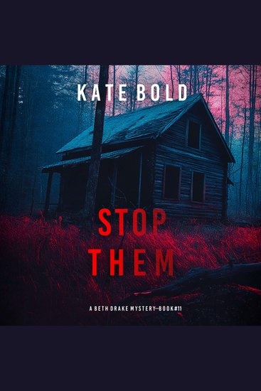 Stop Them (A Beth Drake FBI Suspense Thriller—Book Eleven) - Digitally narrated using a synthesized voice - cover