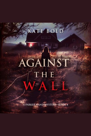 Against the Wall (A Parker Hand FBI Suspense Thriller—Book Four) - Digitally narrated using a synthesized voice - cover
