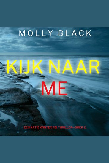 Kijk Naar Me (Een Katie Winter FBI Thriller—Boek 11) - Digitaal voorgelezen door een electronisch gegenereerde stem - cover