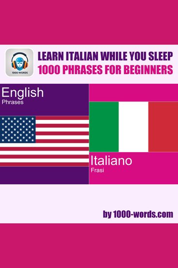 Learn Italian while you sleep - 1000 phrases for beginners - 1000 Phrases for Beginners - cover