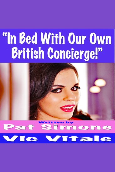 In Bed With Our Own British Concierge!” - cover